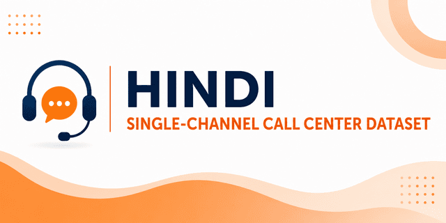 1.5Mn+ Hours Hindi Single-Channel Call Center Dataset Dataset on Opendatabay data marketplace