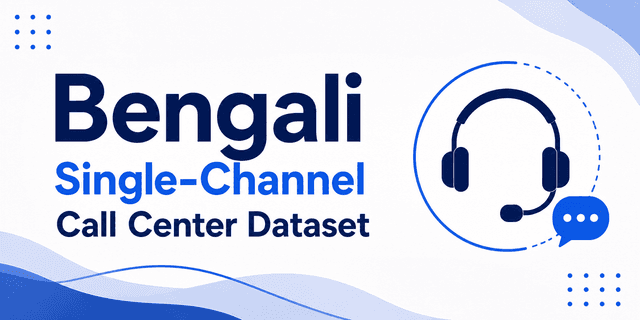 377K+ Hours Bengali Single-Channel Call Center Dataset Dataset on Opendatabay data marketplace